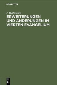 Produktbild: Erweiterungen und &Auml;nderungen im vierten Evangelium