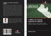 Produktbild: L'ONU e le risorse naturali in Liberia