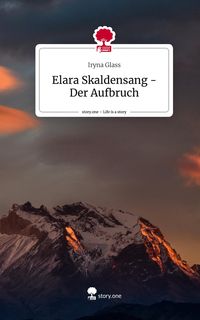 Produktbild: Elara Skaldensang - Der Aufbruch. Life is a Story - story.one