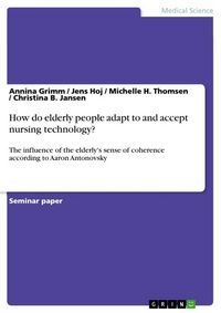 Produktbild: How do elderly people adapt to and accept nursing technology?