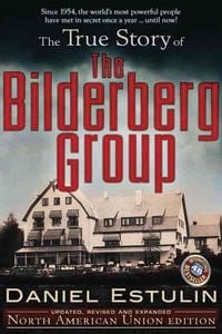 Produktbild: The True Story of the Bilderberg Group