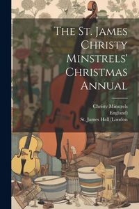 Produktbild: The St. James Christy Minstrels' Christmas Annual