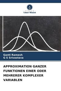 Produktbild: Approximation Ganzer Funktionen einer Oder Mehrerer Komplexer Variablen