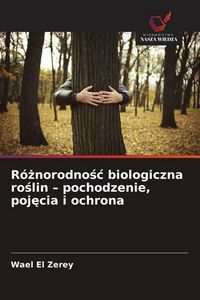 Produktbild: R&oacute;&iquest;norodno&iquest;&iquest; biologiczna ro&iquest;lin - pochodzenie, poj&iquest;cia i ochrona