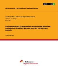 Produktbild: Rechnergest&uuml;tzte Gruppenarbeit an der UniBw M&uuml;nchen. Analyse der aktuellen Nutzung und des zuk&uuml;nftigen Bedarfs