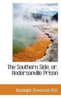 Produktbild: The Southern Side; Or, Andersonville Prison
