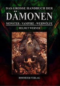 Bild vom Artikel Das große Handbuch der Dämonen: Monster, Vampire, Werwölfe vom Autor Helmut Werner