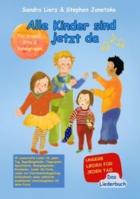 Produktbild: Alle Kinder sind jetzt da - Unsere Lieder f&uuml;r jeden Tag