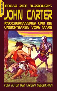 Produktbild: John Carter - Knochenm&auml;nner und die unsichtbaren vom Mars
