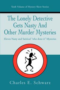 Produktbild: The Lonely Detective Gets Nasty and Other Murder Mysteries