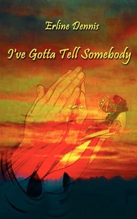 Produktbild: I've Gotta Tell Somebody