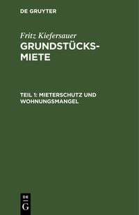 Produktbild: Fritz Kiefersauer: Grundst&uuml;cksmiete / Mieterschutz und Wohnungsmangel
