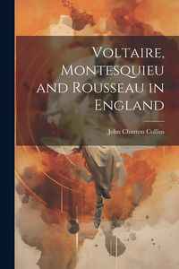 Produktbild: Voltaire, Montesquieu and Rousseau in England
