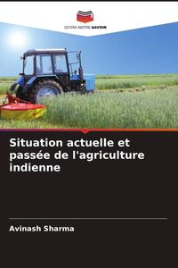 Produktbild: Situation actuelle et pass&eacute;e de l'agriculture indienne