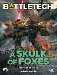Produktbild: BattleTech: A Skulk of Foxes (Fortunes of War, #3)