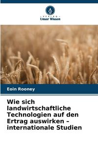 Produktbild: Wie sich landwirtschaftliche Technologien auf den Ertrag auswirken - internationale Studien