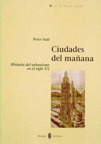 Produktbild: Ciudades del ma&ntilde;ana : historia del urbanismo en el siglo XX