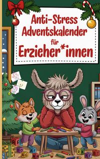 Produktbild: Der Anti-Stress Adventskalender f&uuml;r Erzieher und Erzieherinnen