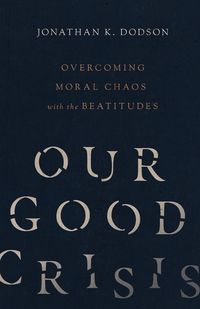 Produktbild: Dodson, J: Our Good Crisis