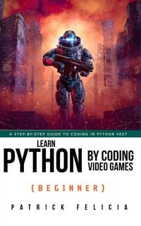 Produktbild: Learn Python by Coding Video Games (Beginner)