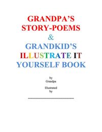 Produktbild: Grandpa's Story-Poems & Grandkid's Illustrate It Yourself Book