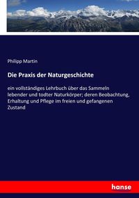 Produktbild: Die Praxis der Naturgeschichte