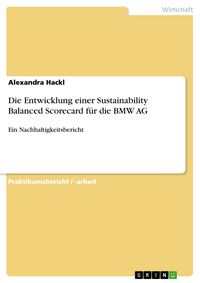 Produktbild: Die Entwicklung einer Sustainability Balanced Scorecard f&uuml;r die BMW AG