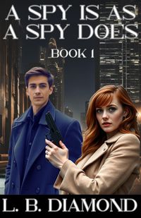 Produktbild: A Spy Is As A Spy Does (A Spy..., #1)