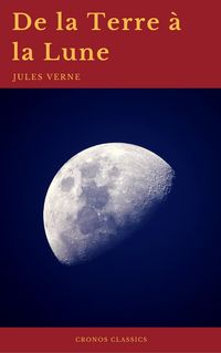 Produktbild: De la Terre &agrave; la Lune (Cronos Classics)