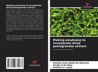 Produktbild: Making emulsions to incorporate dried pomegranate extract