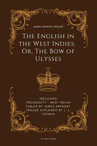 Produktbild: The English in the West Indies; Or, The Bow of Ulysses