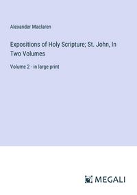 Produktbild: Expositions of Holy Scripture; St. John, In Two Volumes