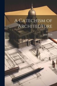Produktbild: A Catechism of Architecture