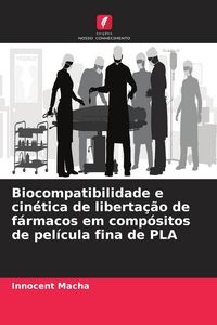 Produktbild: Biocompatibilidade e cin&eacute;tica de liberta&ccedil;&atilde;o de f&aacute;rmacos em comp&oacute;sitos de pel&iacute;cula fina de PLA