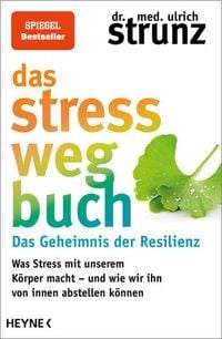 Produktbild: Das Stress-weg-Buch &ndash; Das Geheimnis der Resilienz