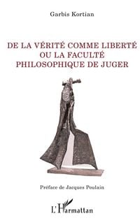 Produktbild: De la v&eacute;rit&eacute; comme libert&eacute; ou la facult&eacute; philosophique de juger