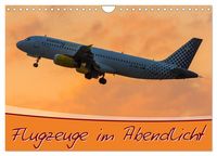 Produktbild: Flugzeuge im Abendlicht (Wandkalender 2027 DIN A4 quer), CALVENDO Monatskalender