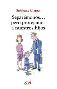 Produktbild: Separ&eacute;monos... pero protejamos a nuestros hijos