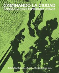 Produktbild: Caminando la ciudad : Barcelona como experiencia urbana