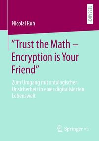 Produktbild: "Trust the Math - Encryption is Your Friend"