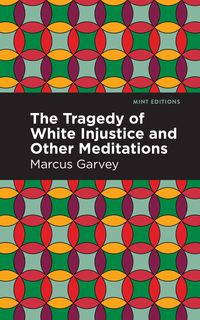 Produktbild: The Tragedy of White Injustice and Other Meditations