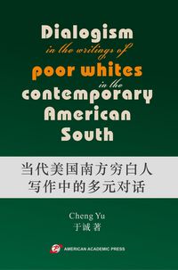 Produktbild: Dialogism in the Writings of Poor Whites in the Contemporary American South