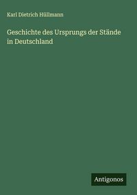 Produktbild: Geschichte des Ursprungs der St&auml;nde in Deutschland