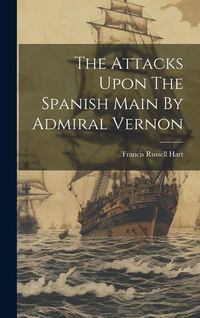 Produktbild: The Attacks Upon The Spanish Main By Admiral Vernon