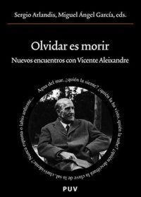Produktbild: Olvidar es morir : nuevos encuentros con Vicente Aleixandre