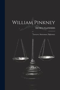 Produktbild: William Pinkney; Lawyers, Statesman, Diplomat;