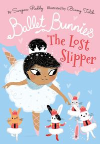 Produktbild: Reddy, S: Ballet Bunnies: The Lost Slipper