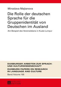 Produktbild: Die Rolle der deutschen Sprache f&uuml;r die Gruppenidentit&auml;t von Deutschen im Ausland
