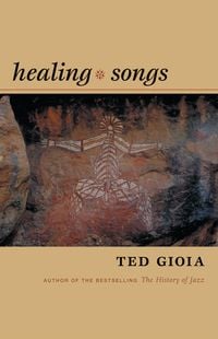 Bild vom Artikel Healing Songs vom Autor Ted Gioia