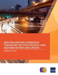 Produktbild: Greater Mekong Subregion Transport Sector Strategy 2030 Midterm Review and Update